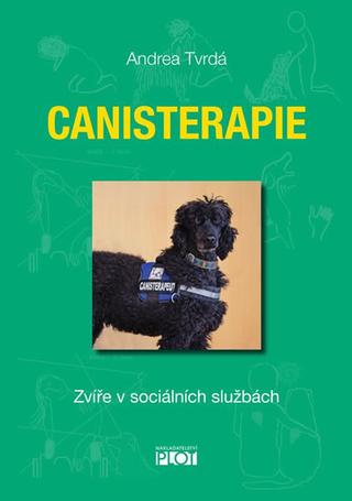 Kniha: Canisterapie - Zvíře v sociálních službách - Zvíře v sociálních službách - 1. vydanie - Andrea Tvrdá