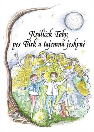 Kniha: Králíček Toby, pes Birk a tajemná jeskyně - 1. vydanie - Jana Brnušáková