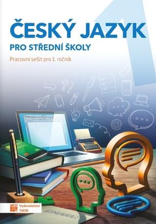 Kniha: Český jazyk 1 pro střední školy - Pracovní sešit - 1. vydanie