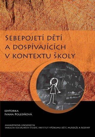 Kniha: Sebepojetí dětí a dospívajících v kontextu školy - Ivana Poledňová