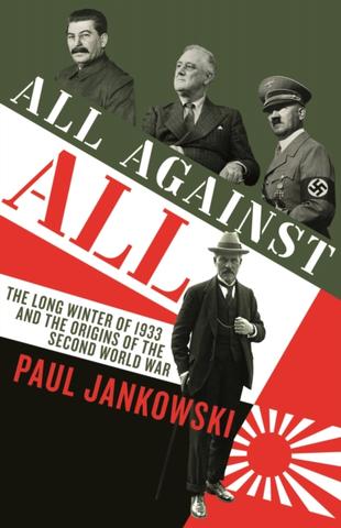 Kniha: All Against All : The long Winter of 1933 and the Origins of the Second World War