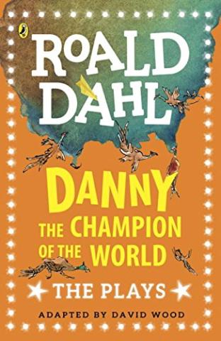 Kniha: Danny the Champion of the World: The Plays - Roald Dahl