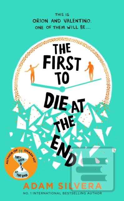 Kniha: The First to Die at the End - 1. vydanie - Adam Silvera