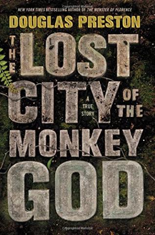 Kniha: The Lost City of the Monkey God A True Story - Douglas Preston