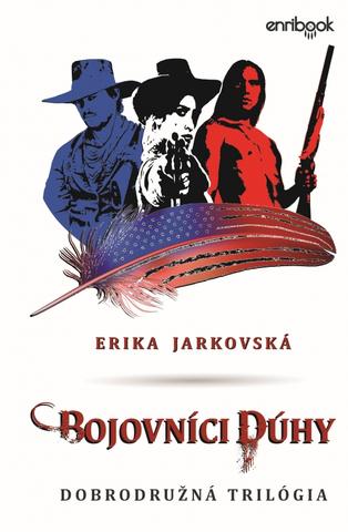 Kniha: Bojovníci dúhy - 1. vydanie - Erika Jarkovská