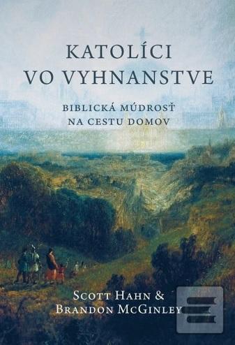 Katolíci vo vyhnanstve (… (Scott Hahn)