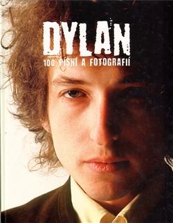 Kniha: Dylan 100 písní a fotografií - Bob Dylan