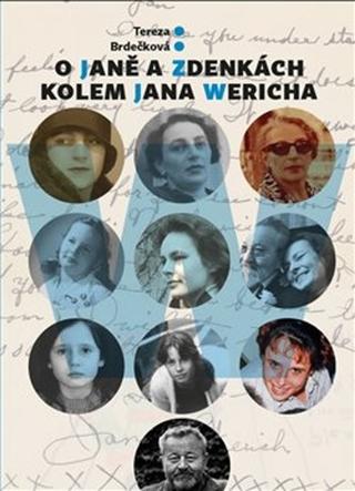Kniha: O Janě a Zdenkách kolem Jana Wericha - Tereza Brdečková