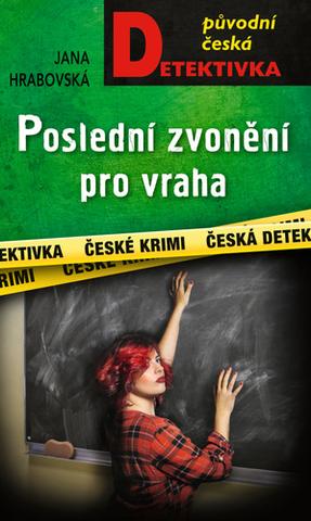 Kniha: Poslední zvonění pro vraha - 1. vydanie - Jana Hrabovská