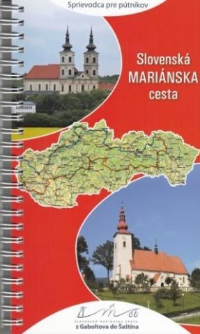 Kniha: Slovenská mariánska cesta - z Gaboltova do Šaštína (Sprievodca pre pútnikov)