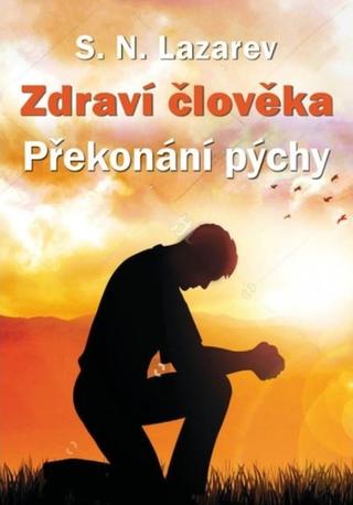Kniha: Zdraví člověka Překonání pýchy - Překonání pýchy - Sergej Nikolajevič Lazarev