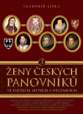 Kniha: Ženy českých panovníků 3 - 1. vydanie - Vladimír Liška