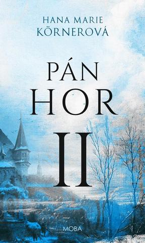 Kniha: Pán hor II. - Pán hor (2.díl) - 2. vydanie - Hana Marie Körnerová