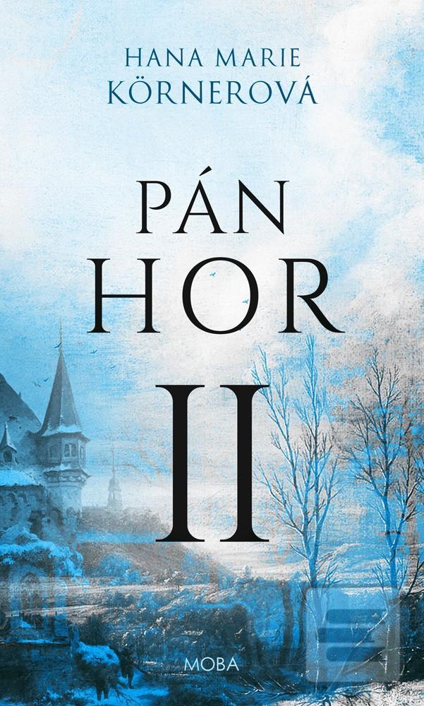 Kniha: Pán hor II. - Pán hor (2.díl) - 2. vydanie - Hana Marie Körnerová