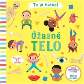 Kniha: To je niečo! Úžasné telo - 1. vydanie - Lon Lee