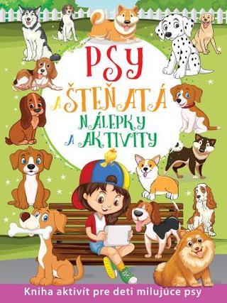 Kniha: Psy a šteňatá - nálepky a aktivity - Kniha aktivít pre deti milujúce psy