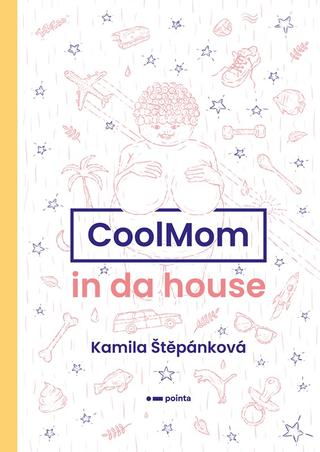 Kniha: CoolMom in da house - Kamila Štěpánková