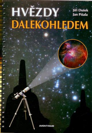Kniha: Hvězdy dalekohledem - Jiří Dušek, Jan Píšala