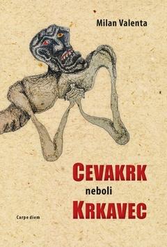 Kniha: Cevakrk neboli Krkavec - 1. vydanie - Milan Valenta