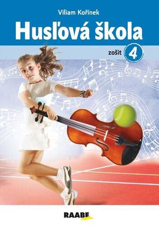 Kniha: Husľová škola: Zošit 4 - 1. vydanie - Viliam Kořínek
