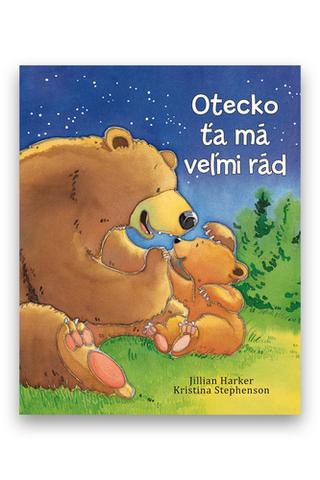 Kniha: Otecko ťa má veľmi rád - 1. vydanie - Jilian Harker; Kristina Stephenson