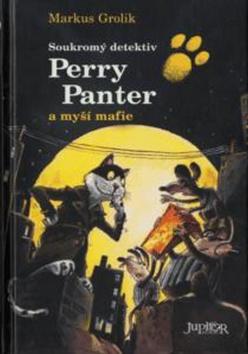 Kniha: Perry Panter a myší mafie - Markus Grolik