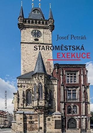 Kniha: Staroměstská exekuce - 5. vydanie - Josef Petráň