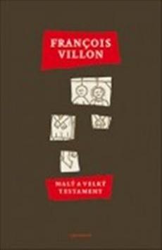 Kniha: Malý a velký testament - Francois Villon