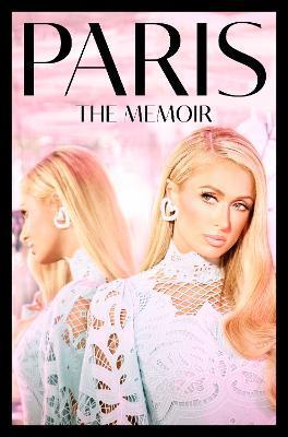 Kniha: Paris: The Memoir - 1. vydanie - Paris Hilton
