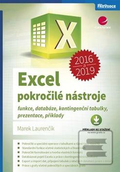 Kniha: Excel 2016 a 2019 Pokročilé nástroje - funkce, databáze, kontingenční tabulky, prezentace, příklady - 1. vydanie - Marek Laurenčík