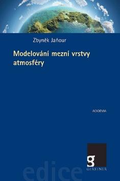 Kniha: Modelování mezní vrstvy atmosféry - 1. vydanie - Zbyněk Jaňourek