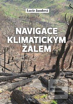 Kniha: Navigace klimatickým žalem - Lucie Jandová
