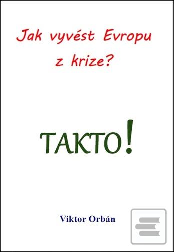 Jak vyvést Evropu z kriz… (Viktor Orbán)