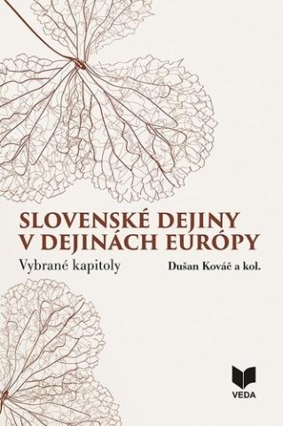 Kniha: Slovenské dejiny v dejinách Európy - Vybrané kapitoly - Dušan Kováč