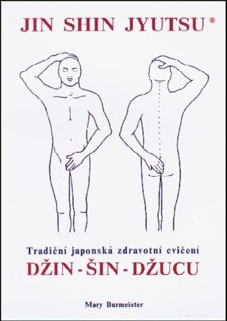 Kniha: Džin Šin Džucu - Tradiční japonská zdravotní cvičení - Mary Burmeister