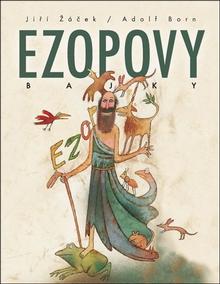 Kniha: Ezopovy bajky - Adolf Born, Jiří Žáček