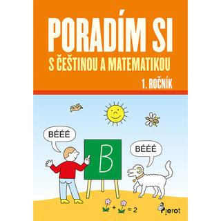 Kniha: Poradím si s češtinou a matematikou 1. ročník - 5. vydanie - Iva Nováková