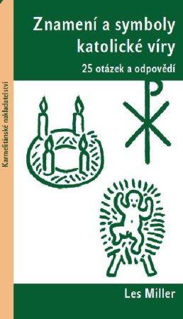 Kniha: Znamení a symboly katolické víry - 25 otázek a odpovědí - 1. vydanie - Les Miller