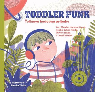 Kniha: Toddler Punk - Ťulinove hudobné príbehy - Monika Kompaníková