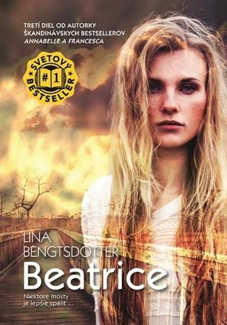 Kniha: Beatrice - Niektoré mosty je lepšie spáliť ... - Lina Bengtsdotterová