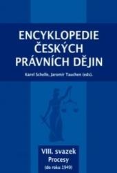 Kniha: Encyklopedie českých právních dějin, VIII. svazek Procesy (do roku 1949) - Karel; Tauchen Jaromír Schelle