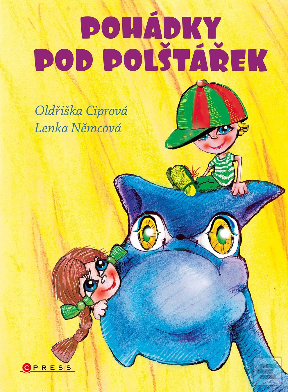 Kniha: Pohádky pod polštářek - 1. vydanie - Oldřiška Ciprová