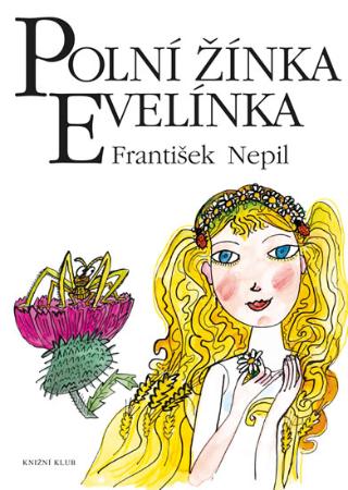 Kniha: Polní žínka Evelínka - 5.vydání - 5. vydanie - František Nepil, Miloslav Jágr