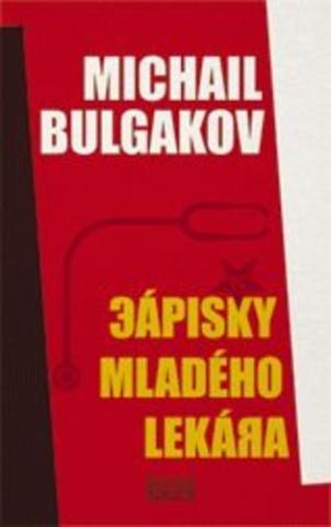 Kniha: Zápisky mladého lekára, 2. vydanie - 2. vydanie - Michail Afanasievič Bulgakov