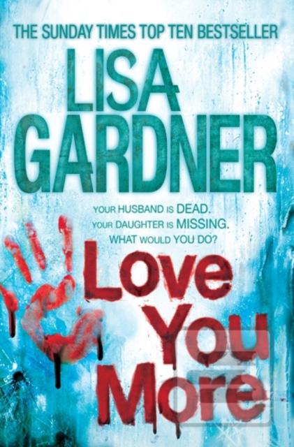 Love You More (Detective… (Lisa Gardnerová)