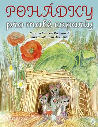 Kniha: Pohádky pro malé caparty - 1. vydanie - Marcela Kohoutová