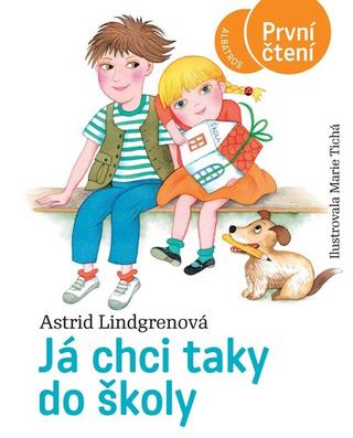 Kniha: Já chci taky do školy - Astrid Lindgrenová, Marie Tichá