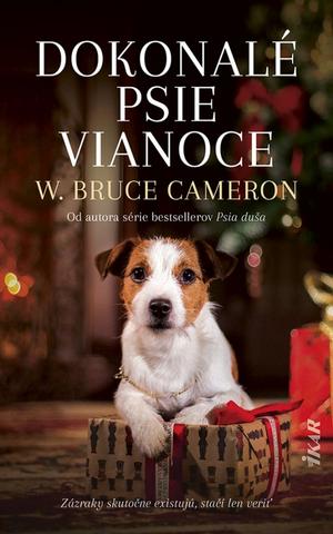 Kniha: Dokonalé psie Vianoce - 1. vydanie - W. Bruce Cameron
