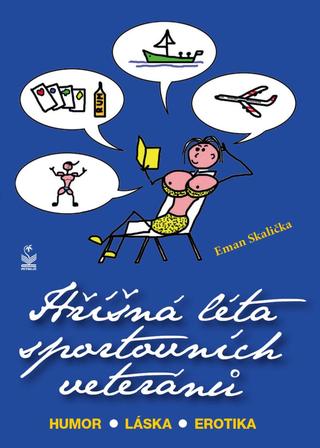 Kniha: Hříšná léta sportovních veteránů * Humor - Humor - Láska - Erotika - 1. vydanie - Eman Skalička