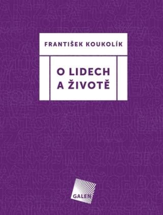 Kniha: O lidech a životě - 1. vydanie - František Koukolík